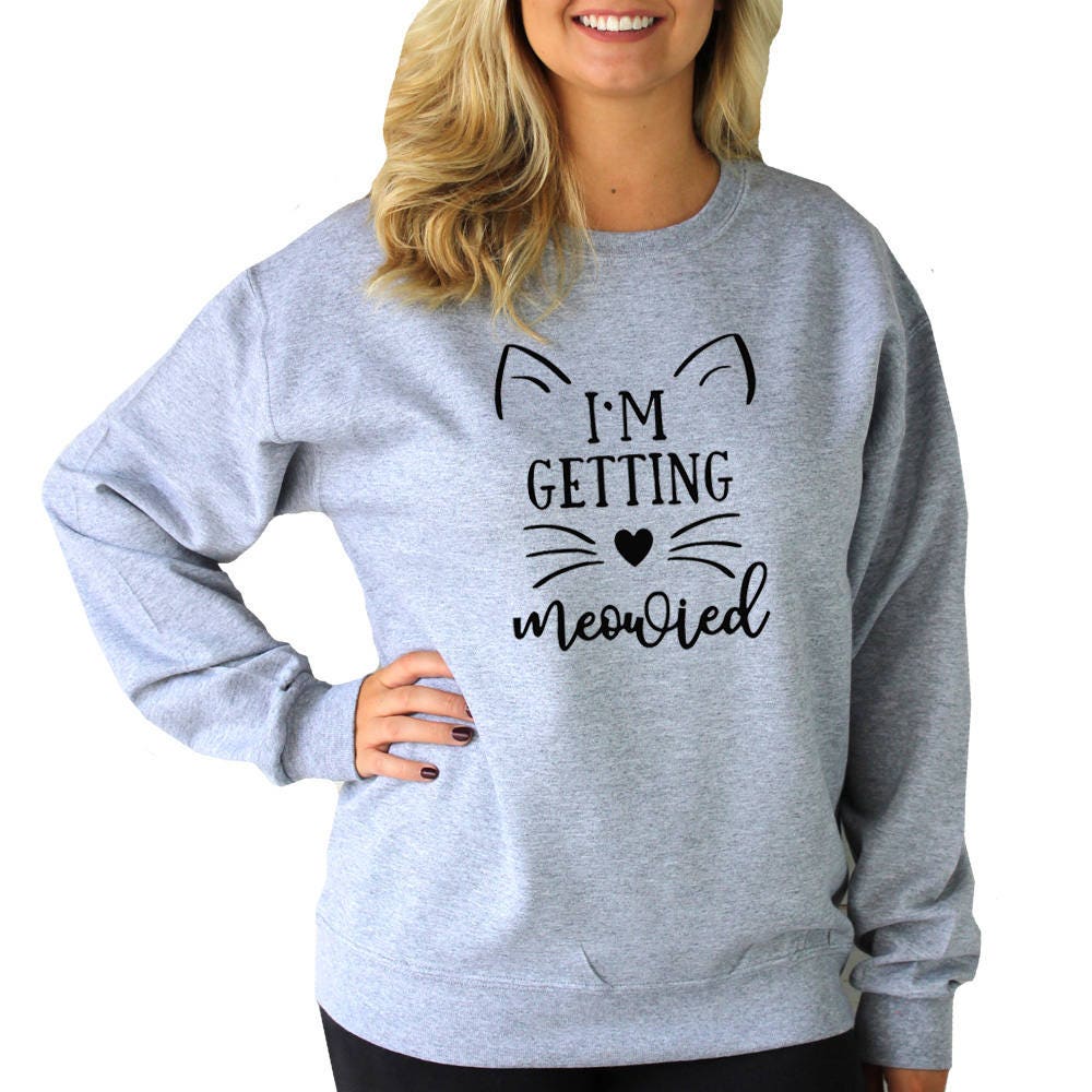 Cat Face Sweatshirt Crew Neck Unisex - Im Getting Meowied - Cat Lover - Mrs Shirt - Bridal Shower - Cat Face (BD971) SHOWN Light Grey 562