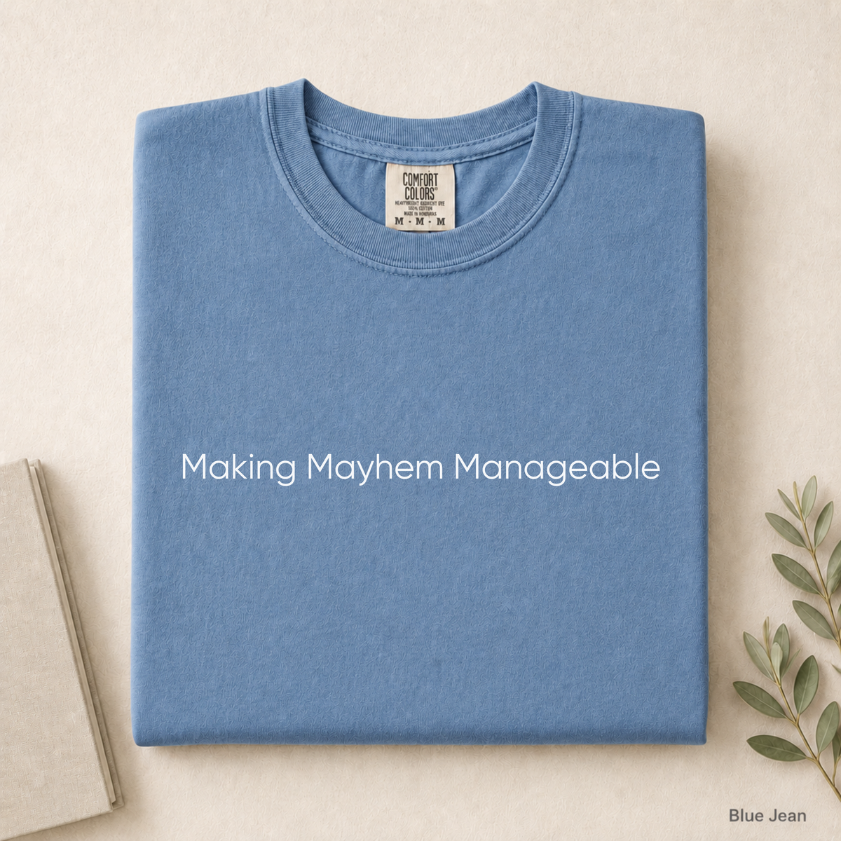 Making Mayhem Manageable Shirt