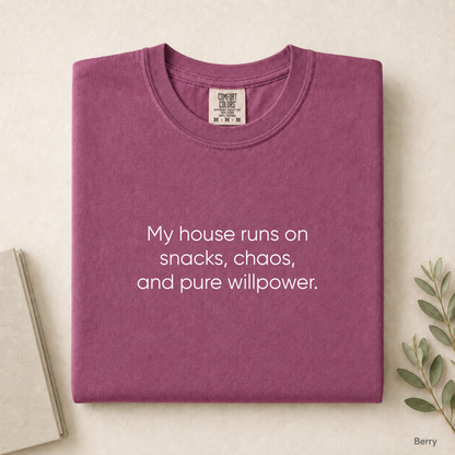 My House Runs on Snacks Chaos and Pure Willpower Tee