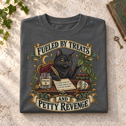 Fueled by Treats and Petty Revenge Shirt