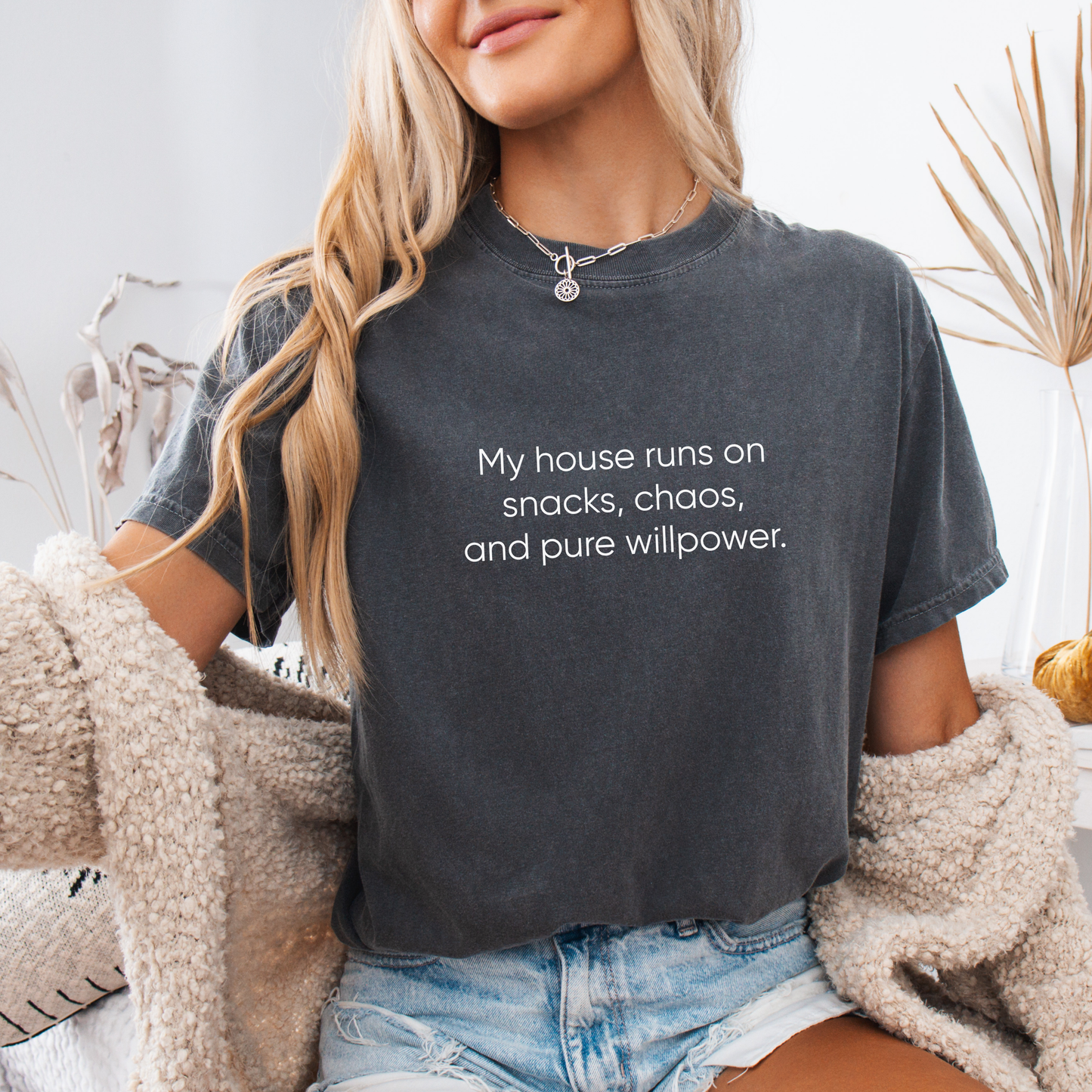 My House Runs on Snacks Chaos and Pure Willpower Tee