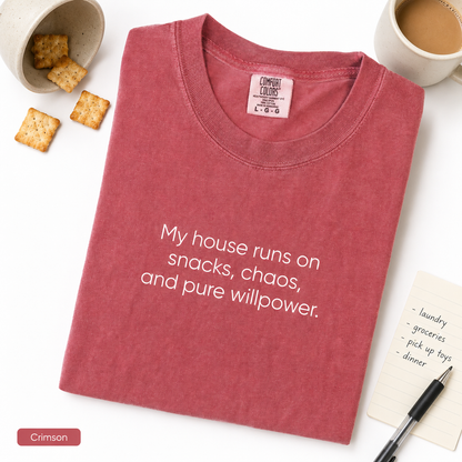 My House Runs on Snacks Chaos and Pure Willpower Tee